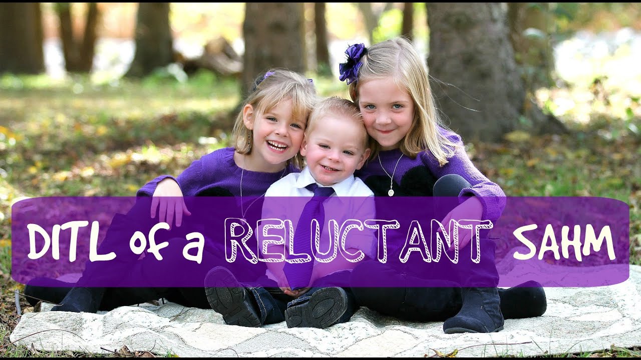 DITL of a Reluctant SAHM