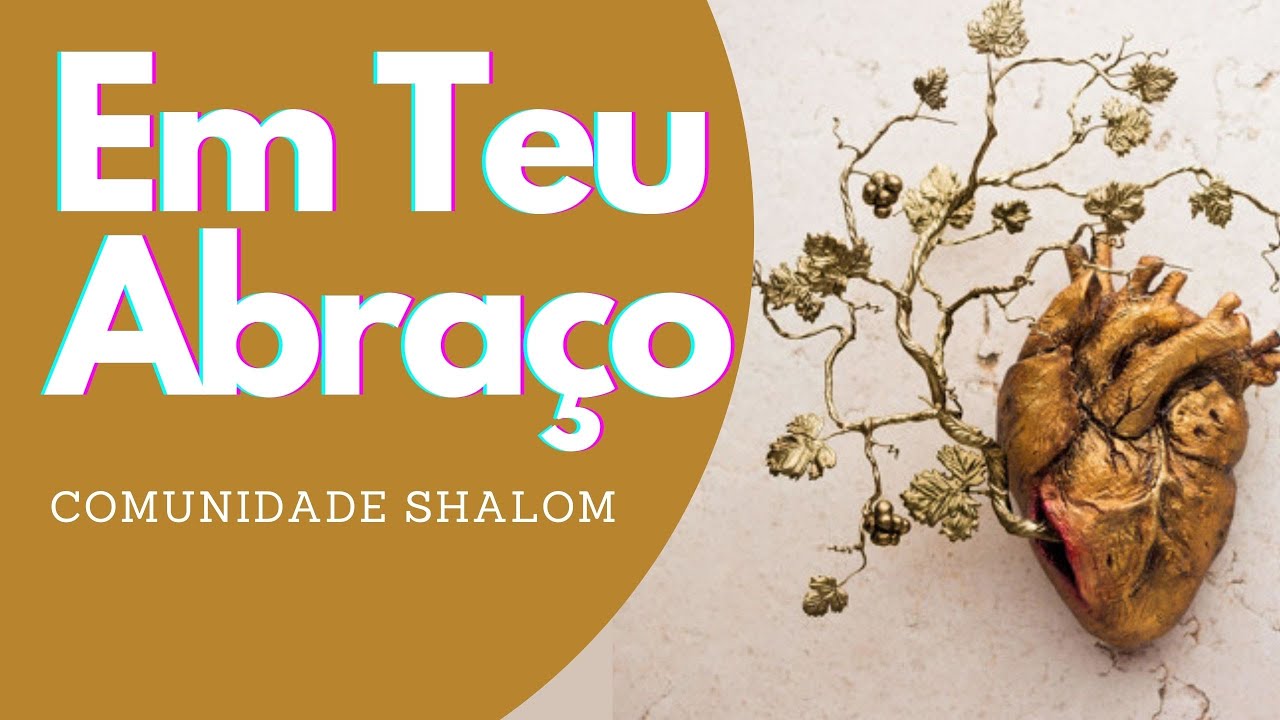 Em Teu Abraço - Comunidade Shalom