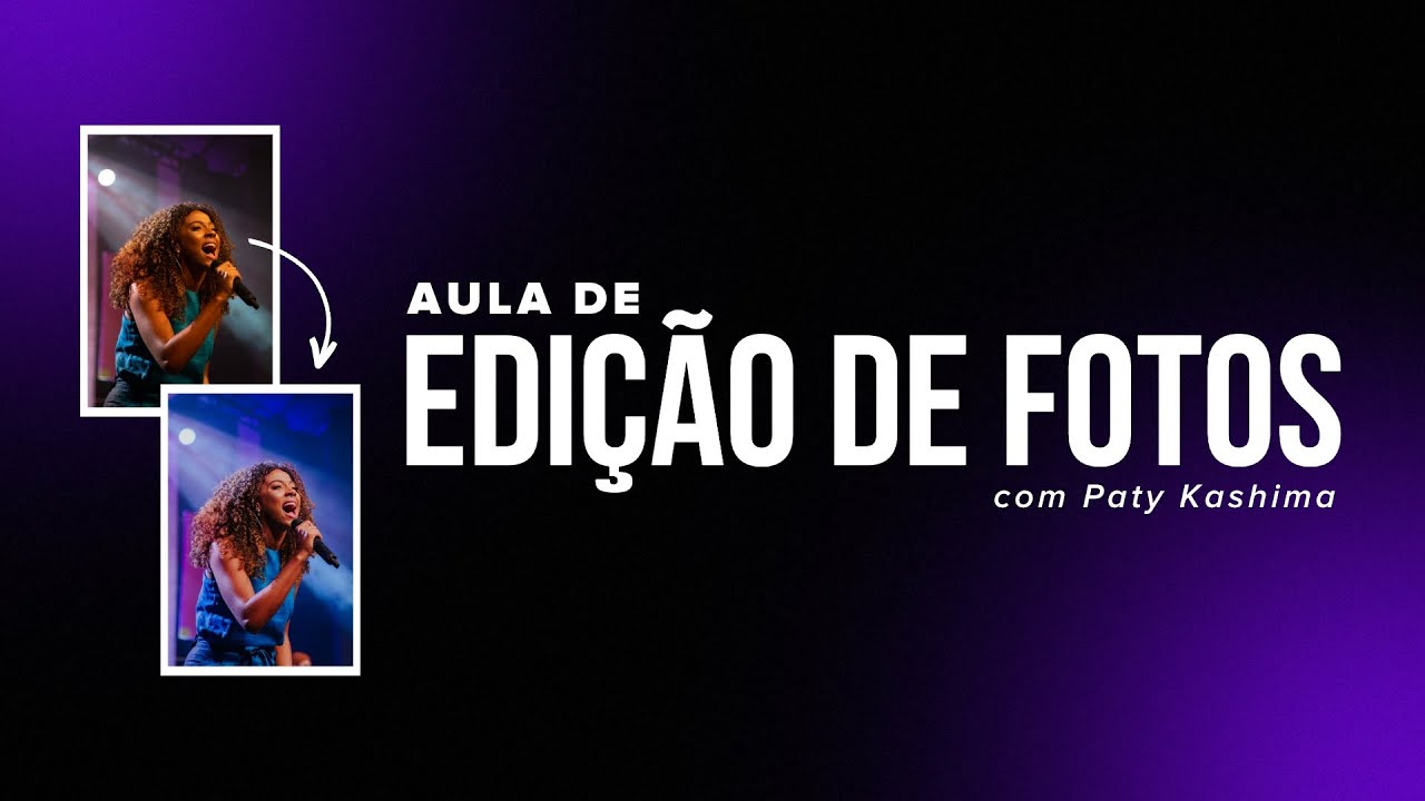 EDIÇÃO DE FOTOS E PRESET PARA IGREJAS com Paty Kashima