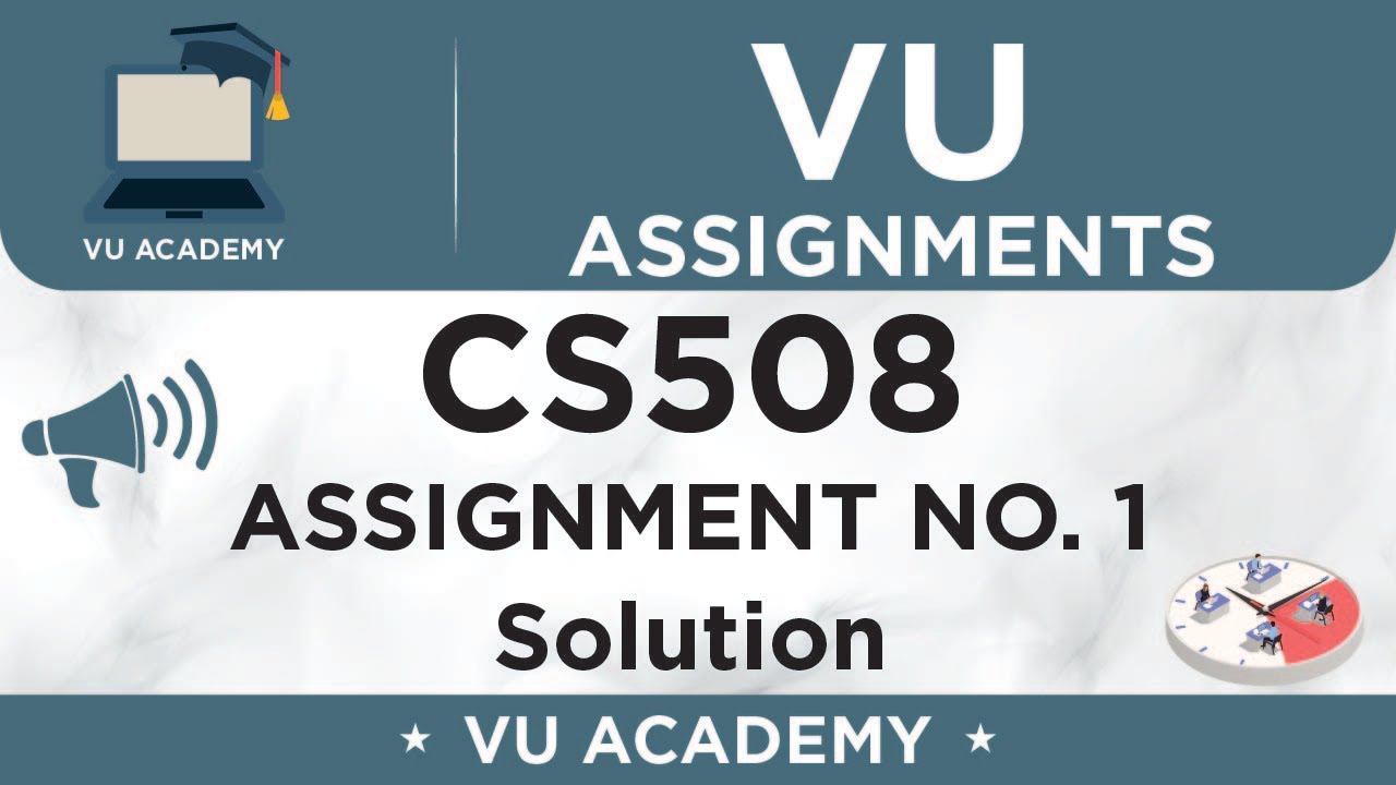 CS508 Assignment No. 1 Fall 2020  Solution by VU ACADEMY