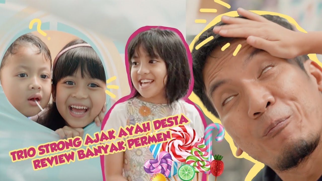AYAH DESTA PUYENG DIAJAK REVIEW PERMEN SAMA TRIO STRONG