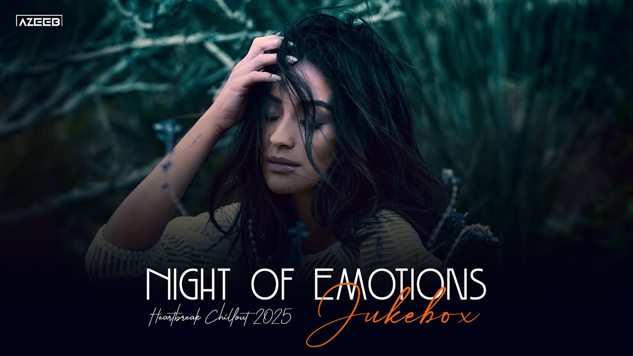 Night of Emotions Jukebox - AZEEB | Nonstop Sad Romantic Bollywood Hits 2025