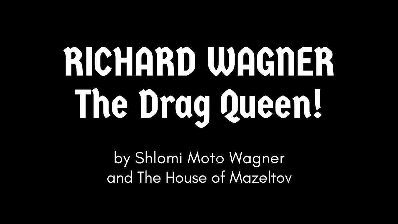 Richard Wagner - The Drag Queen! (Trailer)