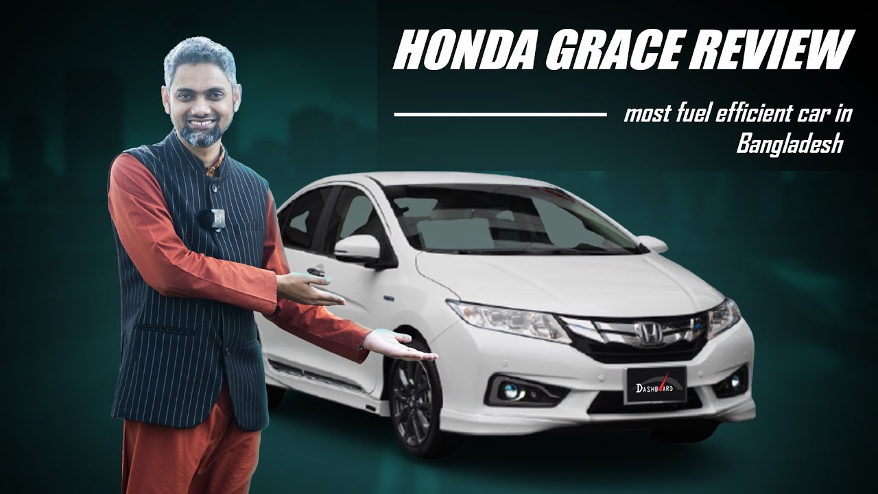 Honda Grace is better than Toyota Axio? Jabed Hasan | Dashboard Auto