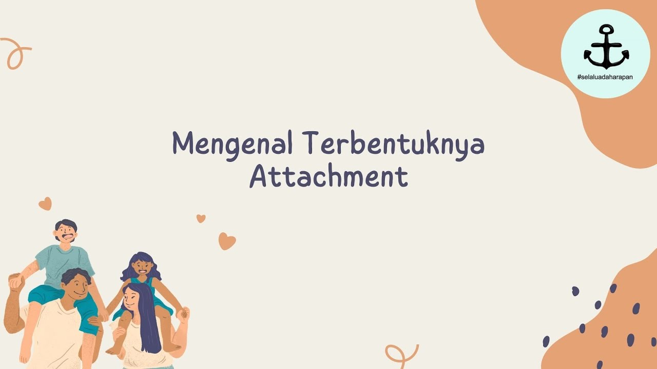 Terbentuknya Pola Kelekatan (Attachment Style)