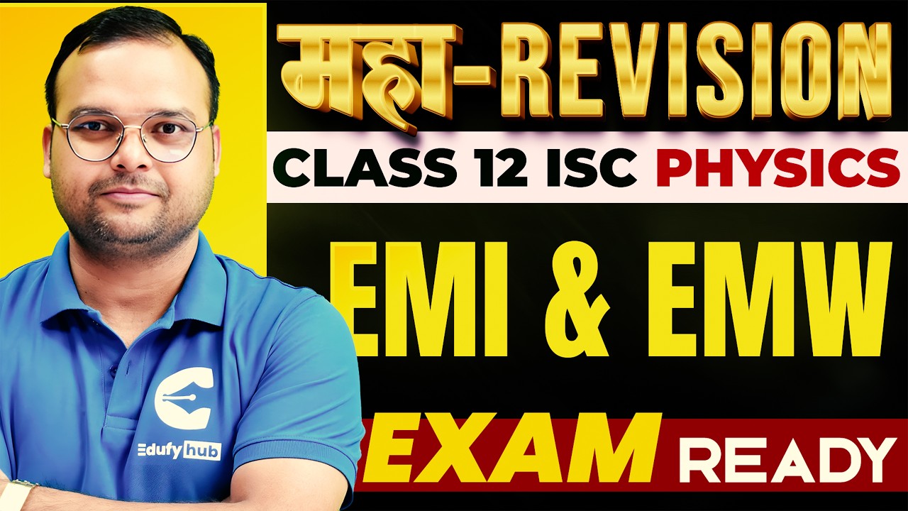 ISC Class 12 Physics Electromagnetic Induction & EM Waves Revision 🔥 Lecture-2 | Exam Ready