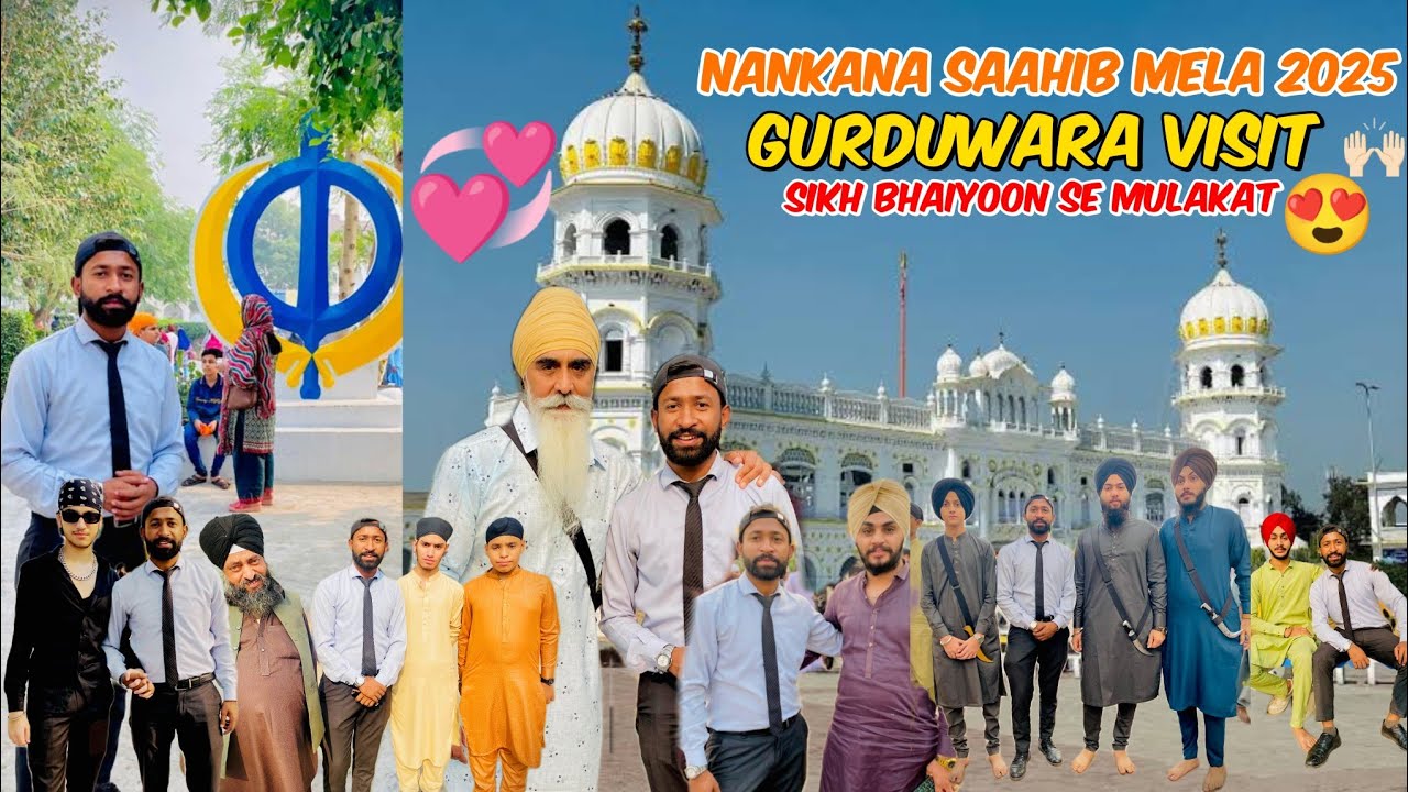 Nankana Sahib Mela 2025 | Gurdwara Visit & Heartwarming Meet with Sikh Brothers 🙏❤️ 