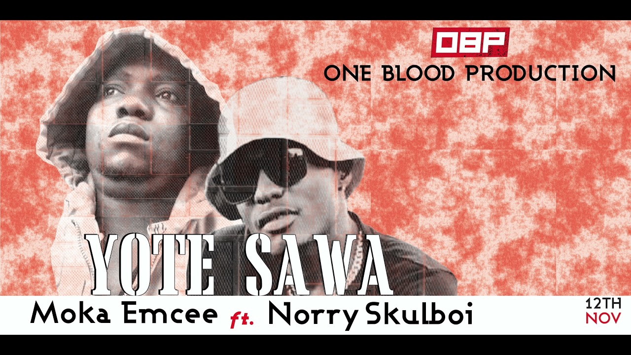 MOKA EMCEE - YOTE SAWA ft. NORRY SKULBOI (Official Music Audio)