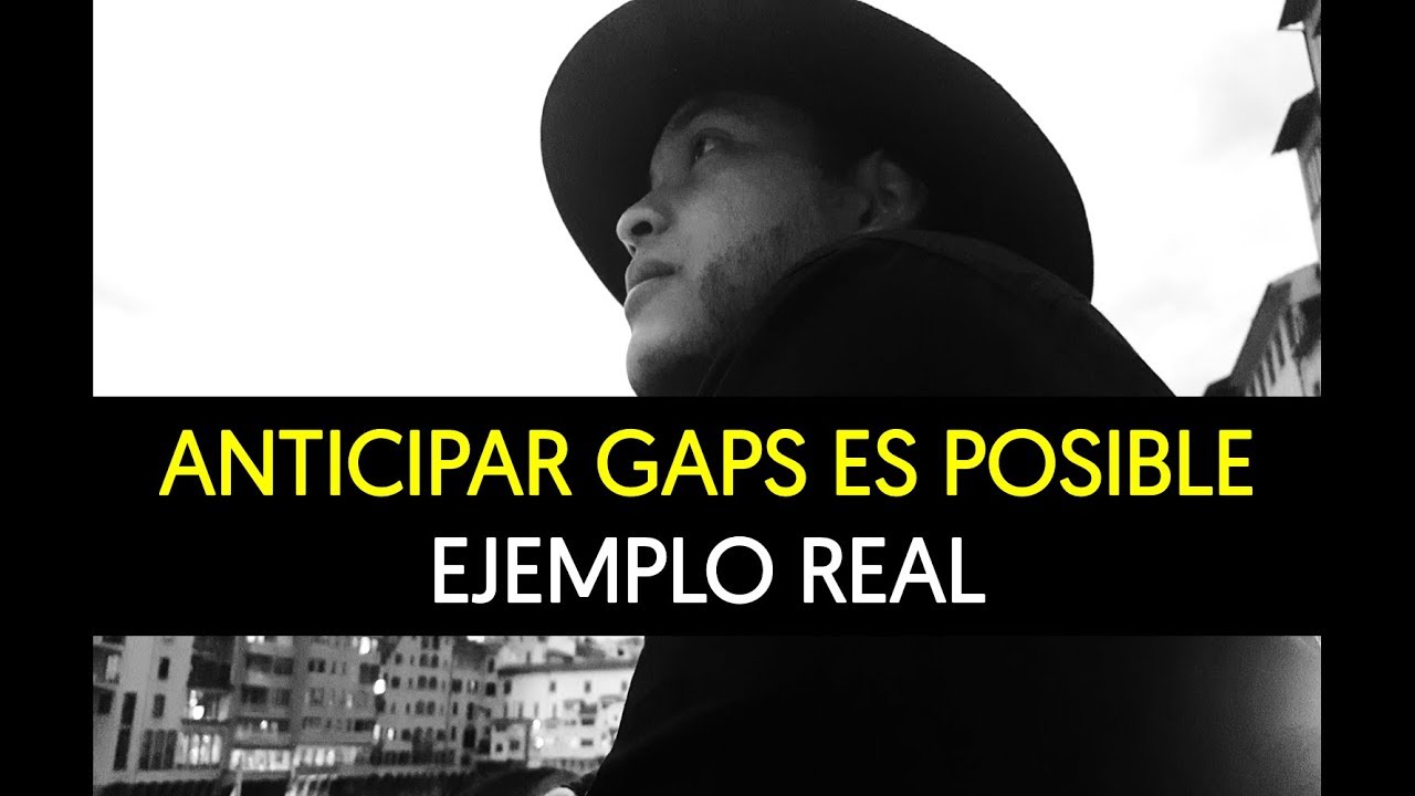 ANTICIPAR GAPS ES POSIBLE, EJEMPLO REAL - TRADING