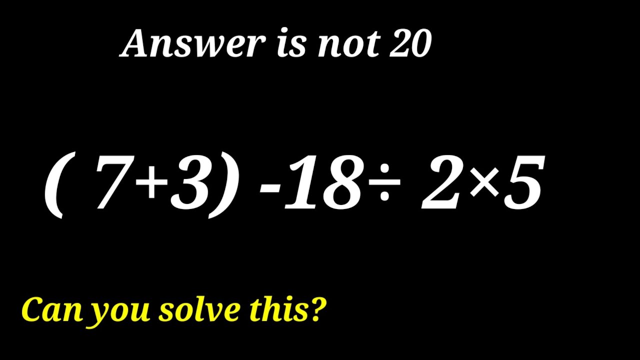 ( 7 + 3 ) - 18 ÷ 2×5 = ? This Maths Tricks Will Challenge Your  Brain | @ educational stream | 