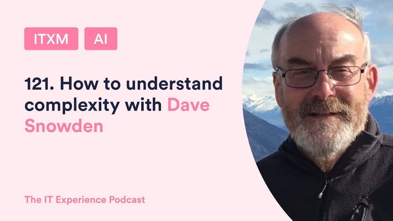 121. How to understand complexity with Dave Snowden