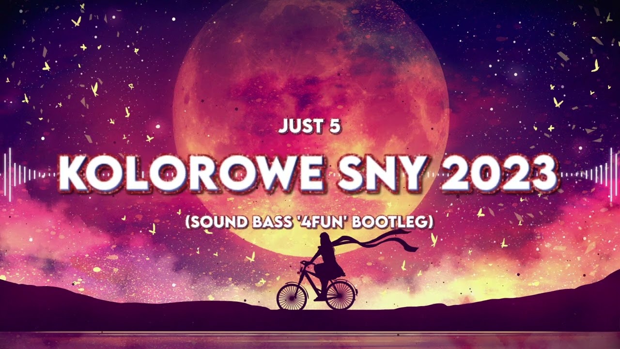 JUST 5 - Kolorowe Sny 2023 (SOUND BASS '4fun' Bootleg)