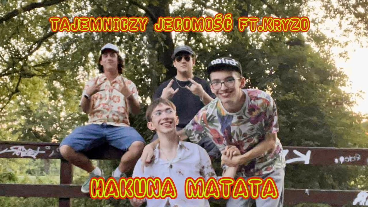 TAJEMNICZY JEGOMOŚĆ FEAT. KRYZO - HAKUNA MATATA (OFFICIAL MUSIC VIDEO)