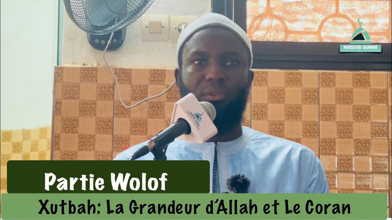 Xutbah : La Grandeur d’Allah et Le Coran | Par Dr Mourtada GUEYE