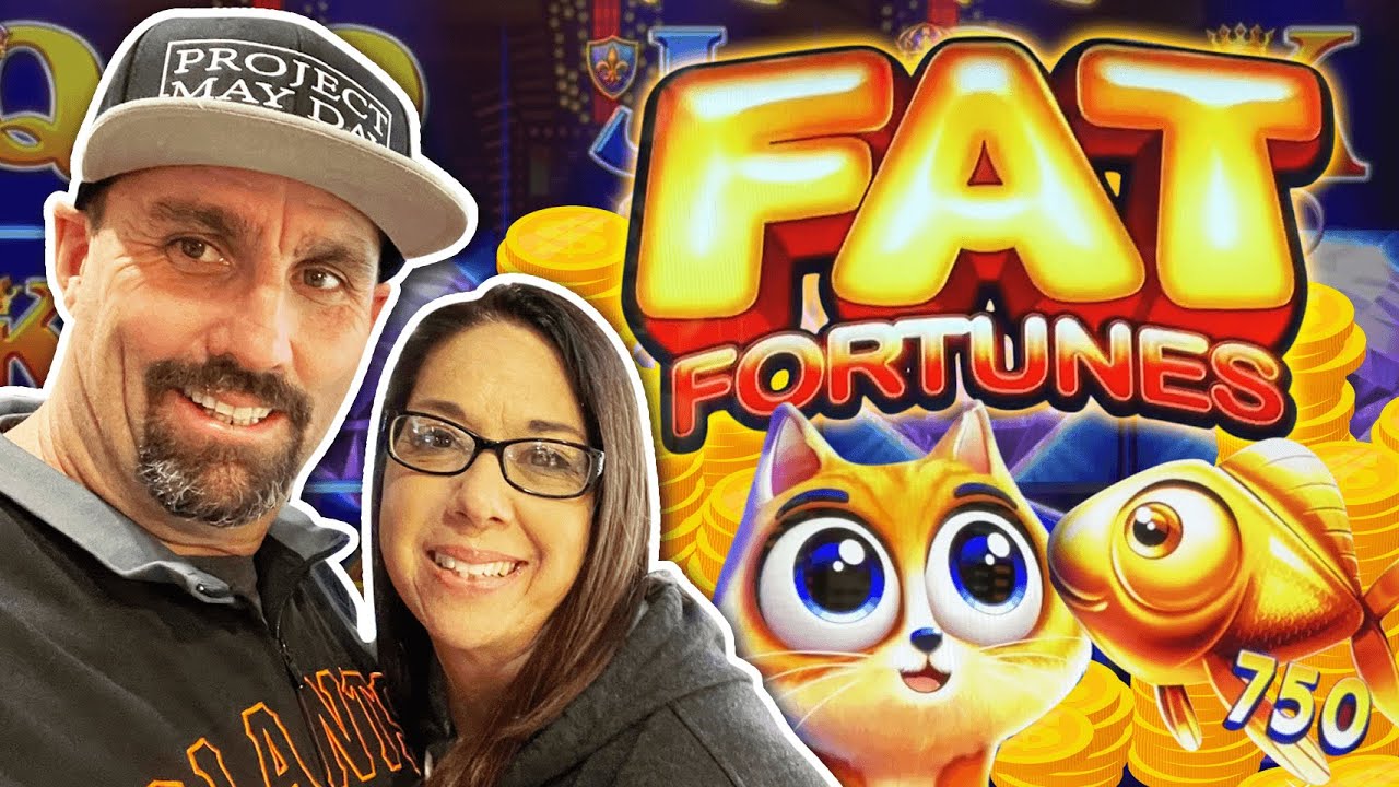 SLOT HUBBY GOT SUCKED IN BY THE CUTENESS of FAT FORTUNES !