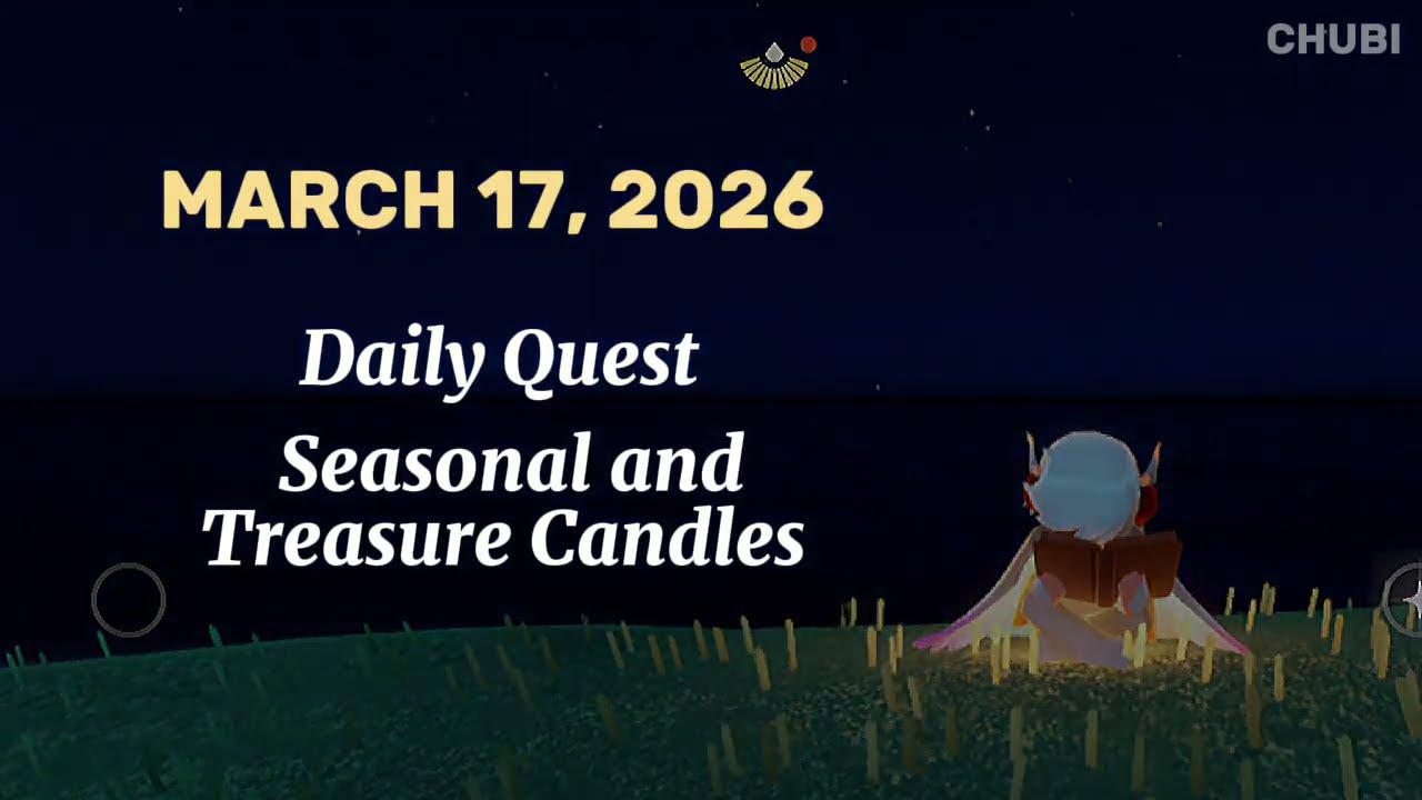 Sky Daily Quest Today March 17, 2026, Seasonal &Treasure Candles
