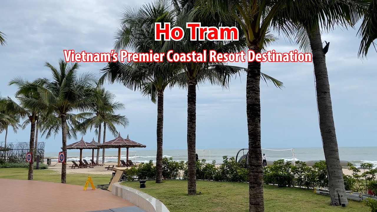 Ho Tram – Vietnam’s Premier Coastal Resort Destination