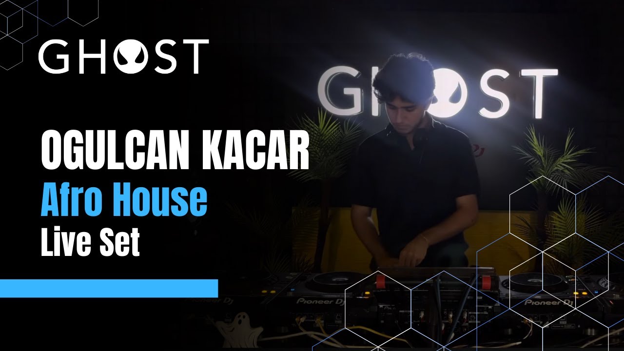 GHOST DJ Academy: Ogulcan Kacar's Top Afro House Tracks Live Set