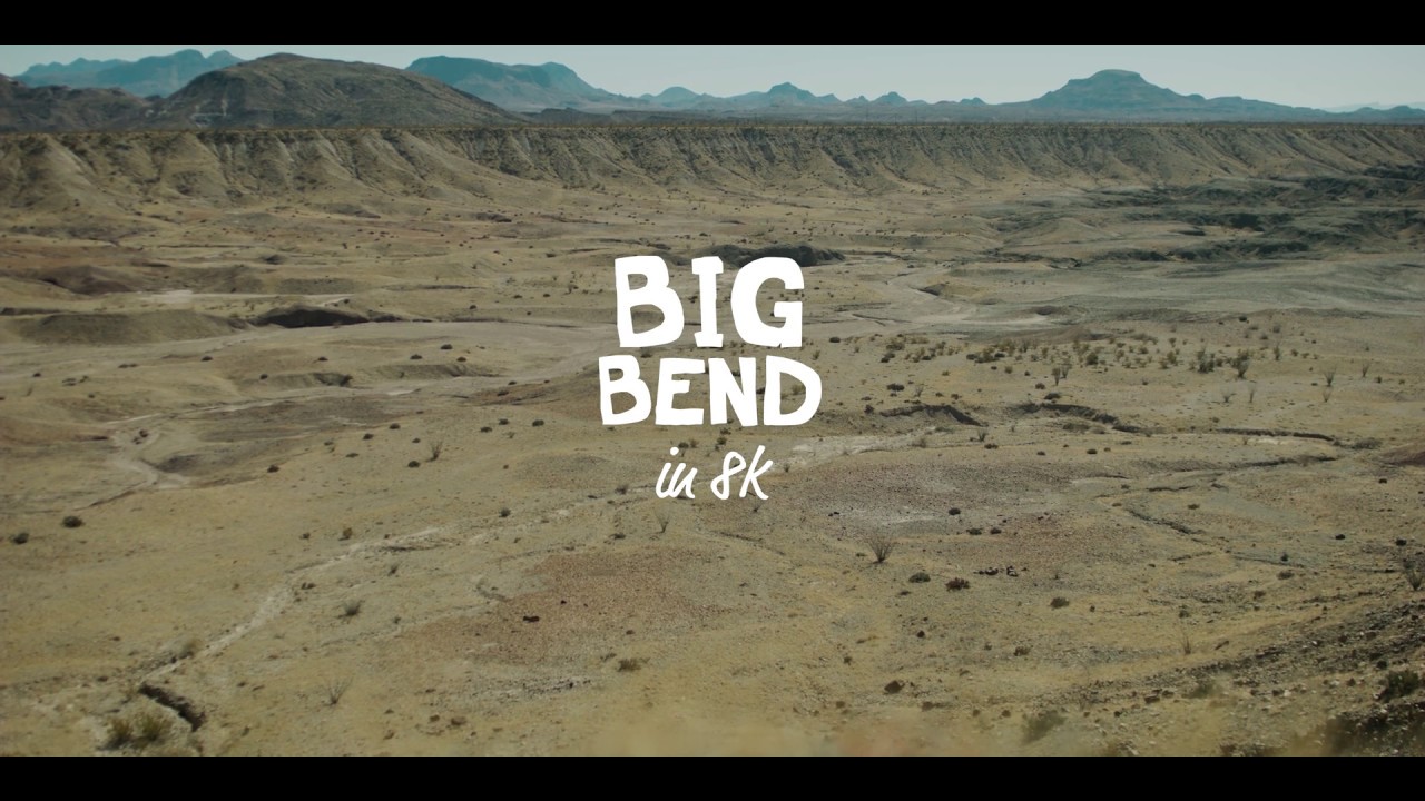 Big Bend National Park in 8K