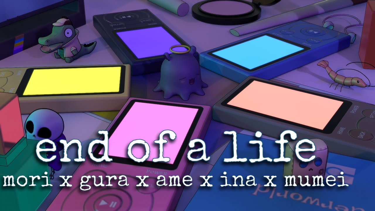 end of a life - Calliope Mori x Gura x Ame x Ina x Mumei 【Mashup】