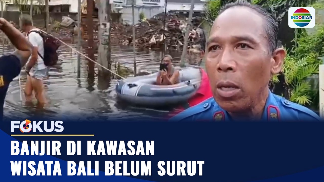 Banjir di Kawasan Wisata Bali Belum Surut | Fokus