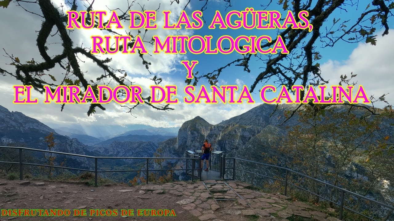 RUTA DE LAS AGUERAS/LA HERMIDA/MIRADOR DE SANTA CATALINA/ CAMINO LEBANIEGO/PICOS DE EUROPA/CANTABRIA