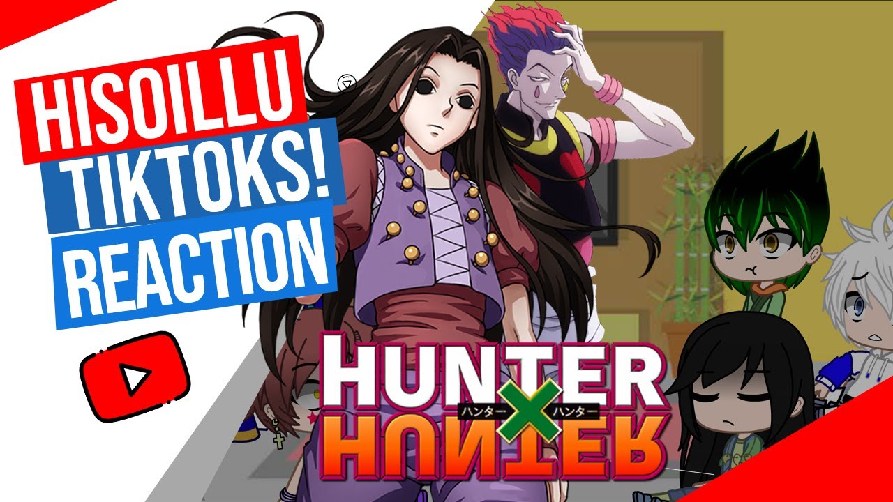 || ✨HxH reacts to "Hisoillu Tiktoks"✨ ||