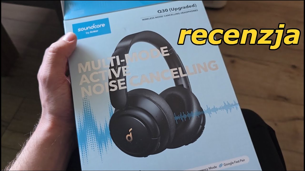 recenzja słuchawek - soundcore Life Q30 (Upgraded)
