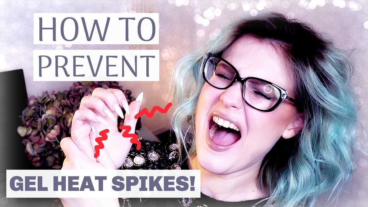 TECH TALK | HOW TO PREVENT HEAT SPIKES | GEL NAILS