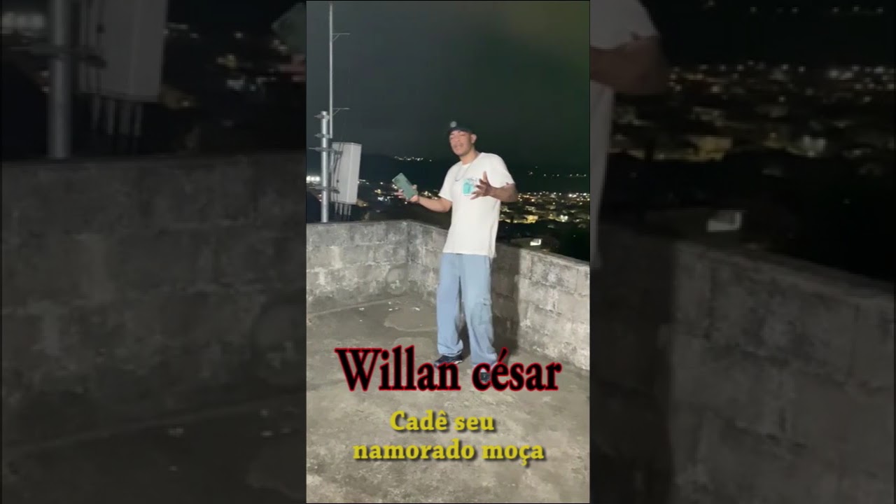 William César O Alagoano  _VC TEM NAMORADO MOÇA 