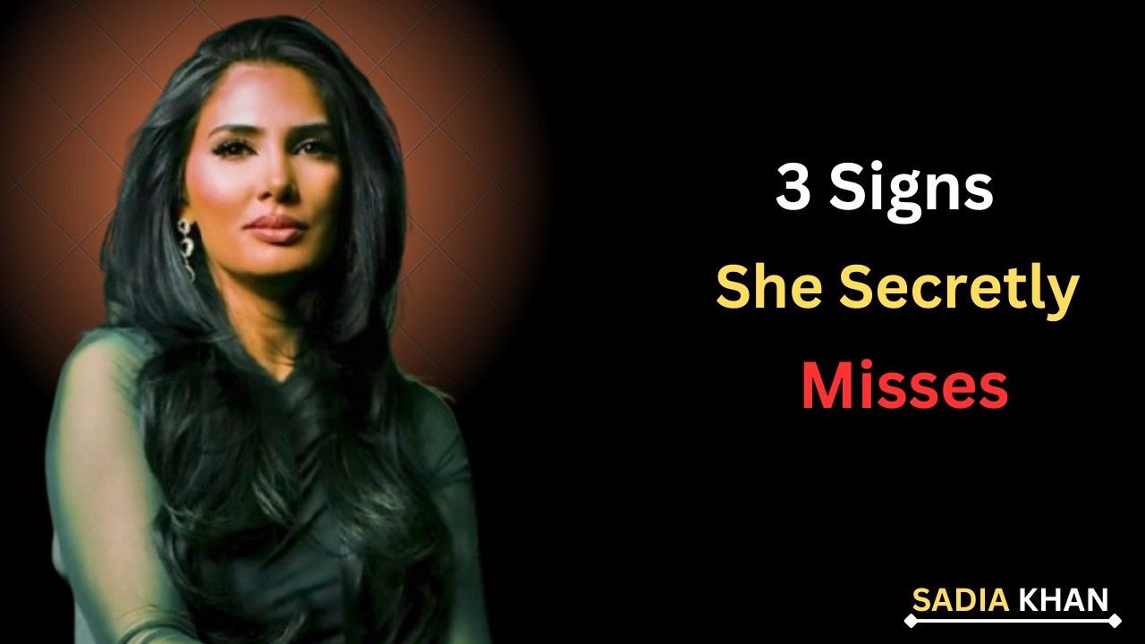 3 Secret Signs She Misses You But Won’t Admit It|| Sadia Khan Female Psychology Speech