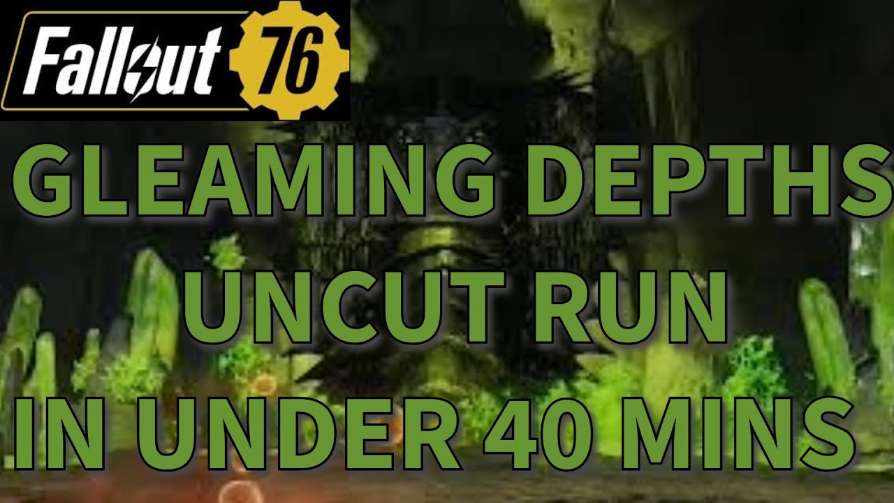 Fallout 76 Gleaming Depths Run in under 40mins