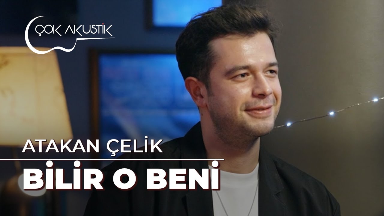 Bana Acımadı Ama... Atakan Çelik'ten Çok Akustik 'Bilir O Beni'