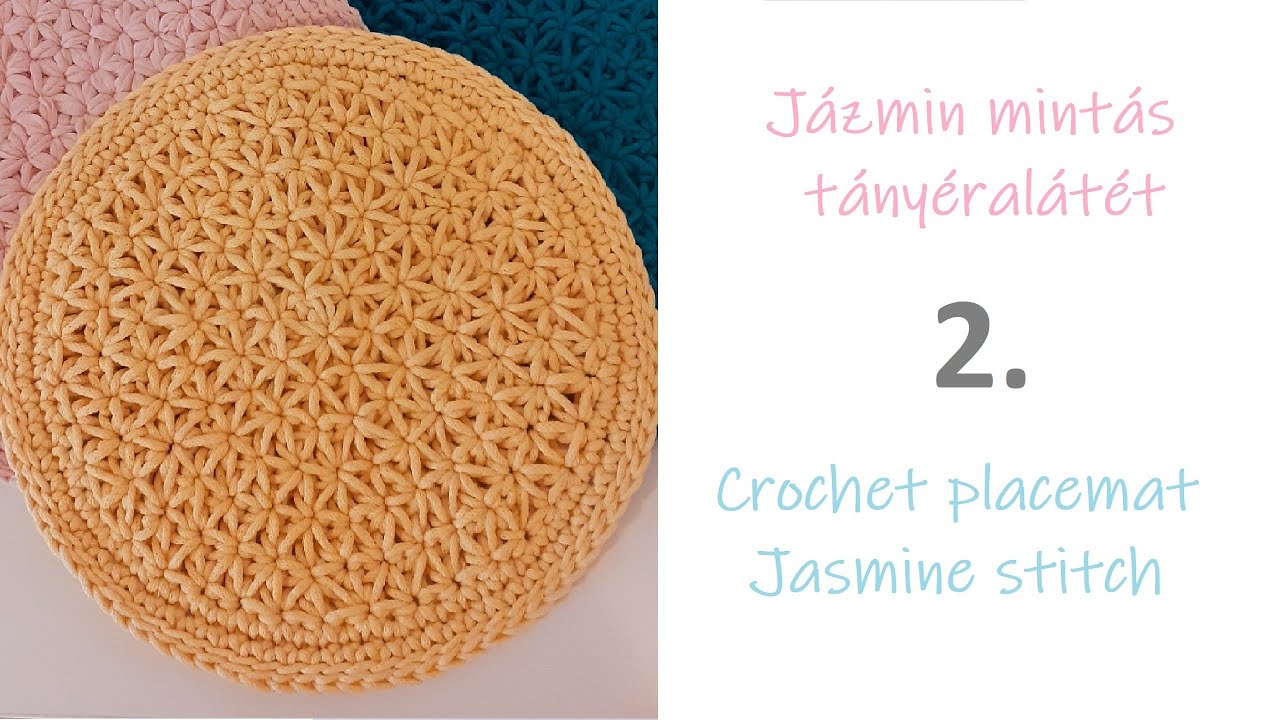 40. Horgolt t&aacute;ny&eacute;ral&aacute;t&eacute;t 2. | J&aacute;zmin minta - Crochet placemat 2.| Jasmine stitch