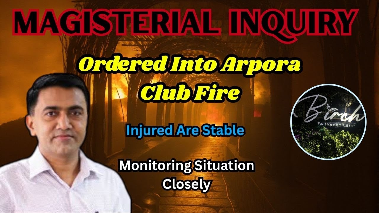 Magisterial Inquiry Ordered Into Arpora Club Fire
