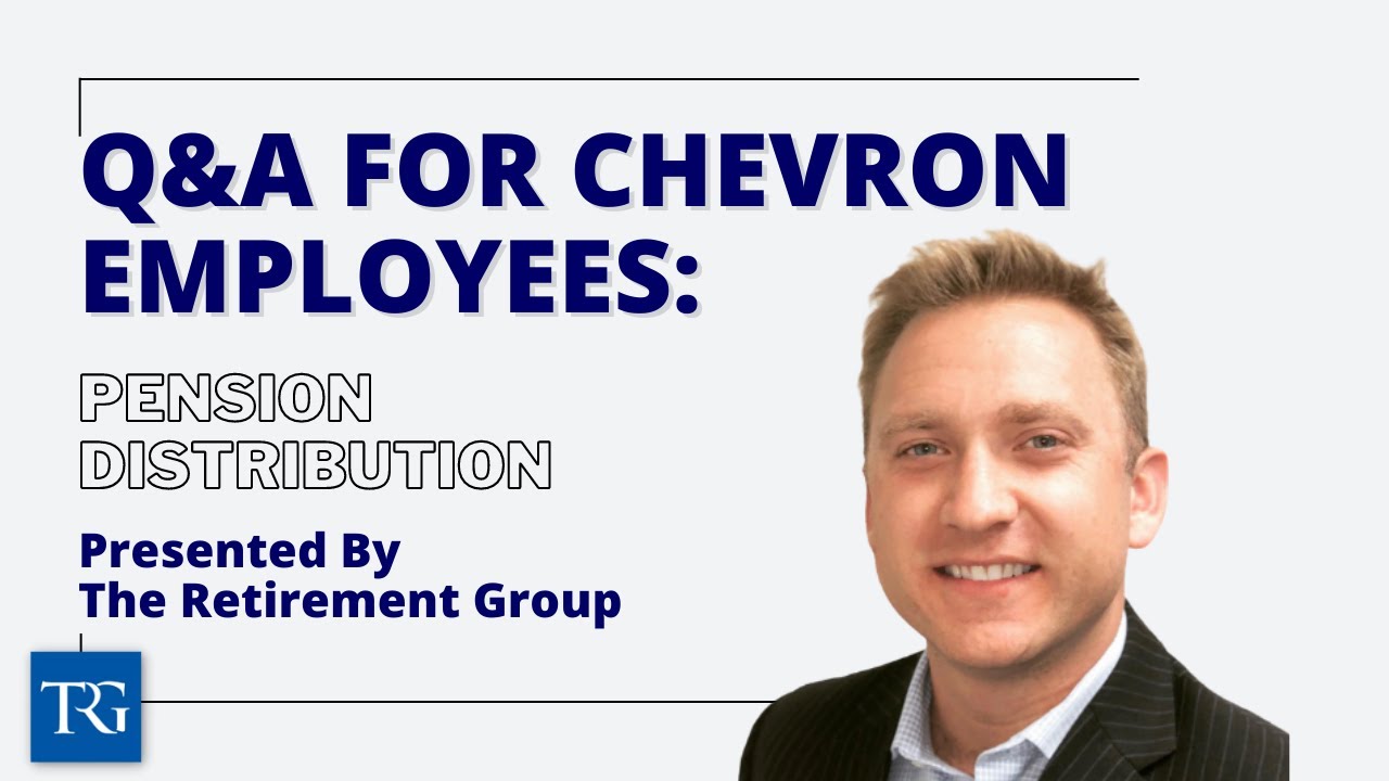 Q&A for Chevron Employees: Pension Distribution