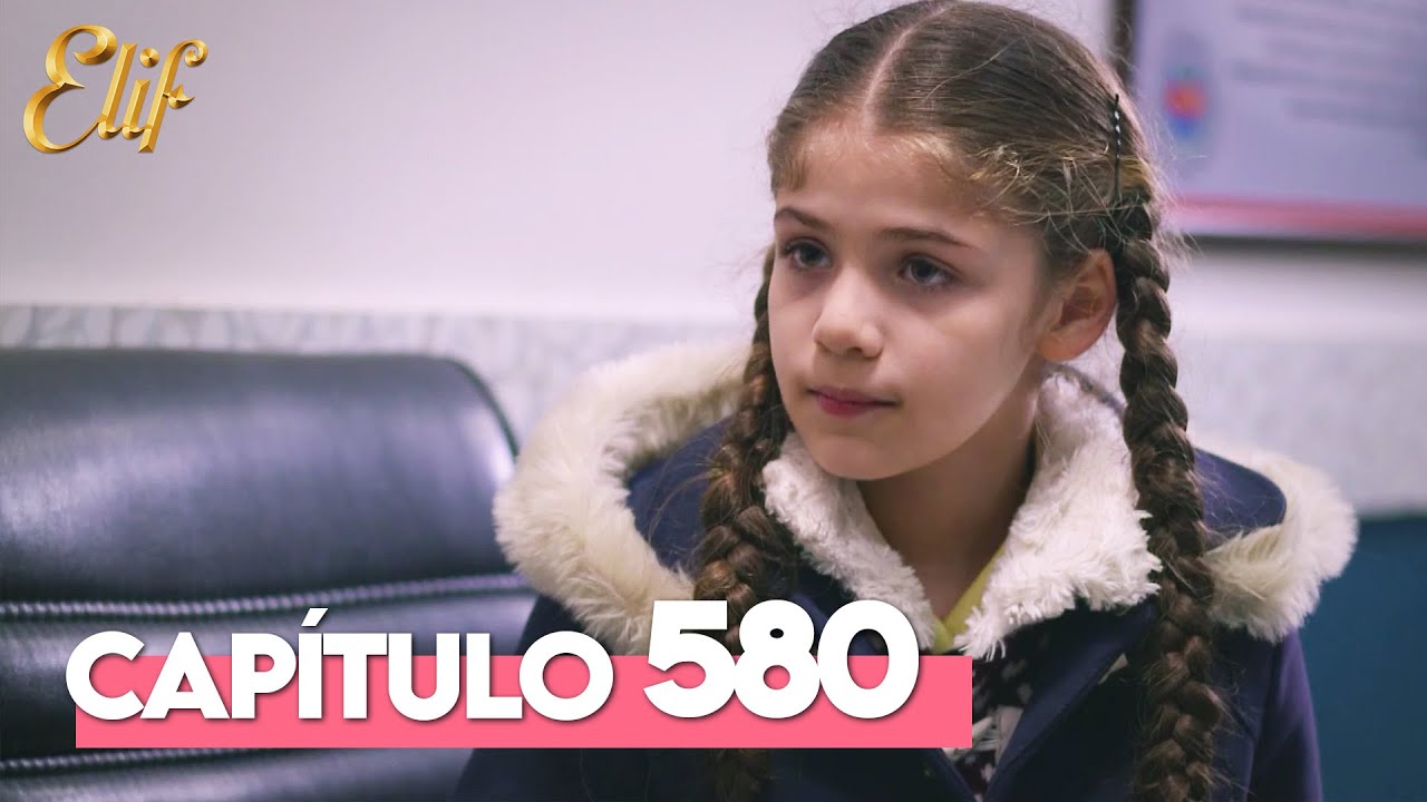Elif Tercera Temporada Cap&iacute;tulo 580 | Elif Cap&iacute;tulo 580