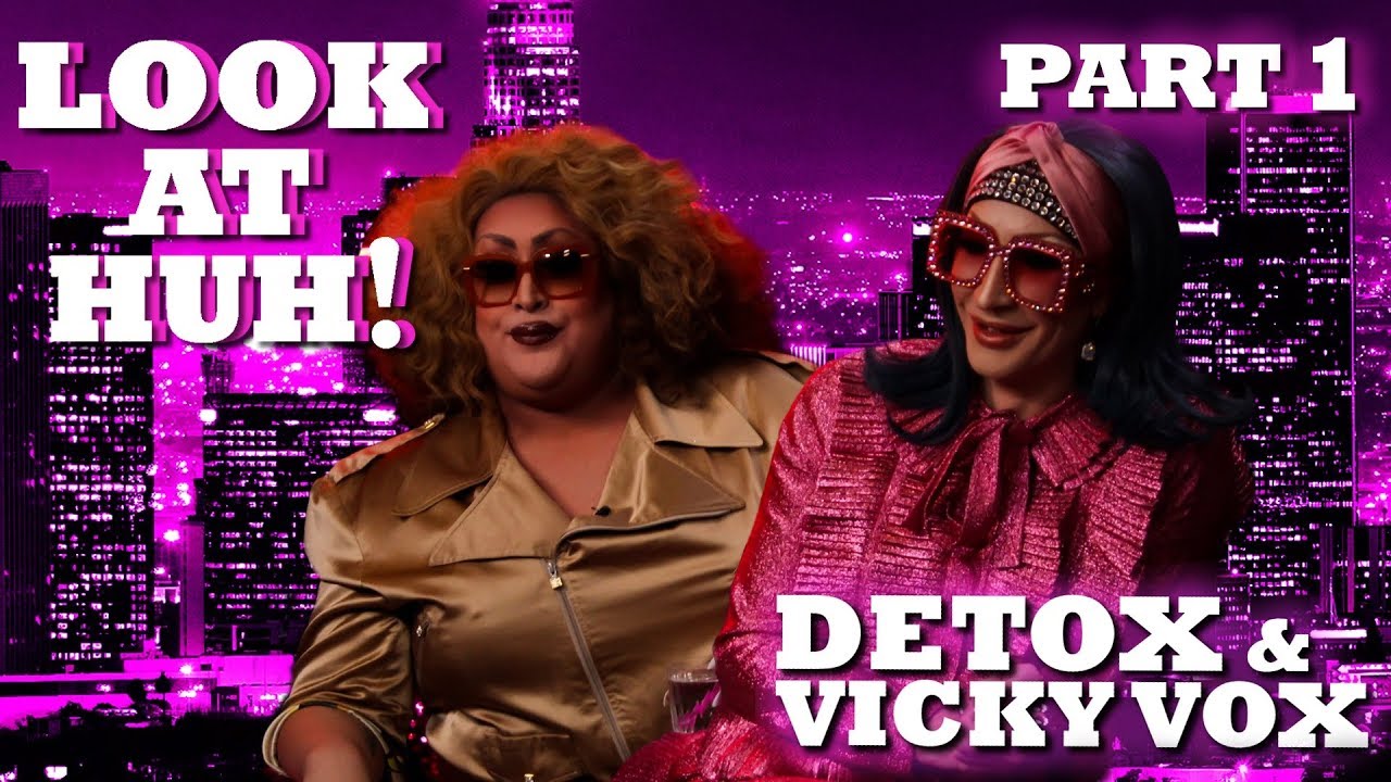 DETOX and VICKY VOX on Look At Huh! - Part 1 | Hey Qween
