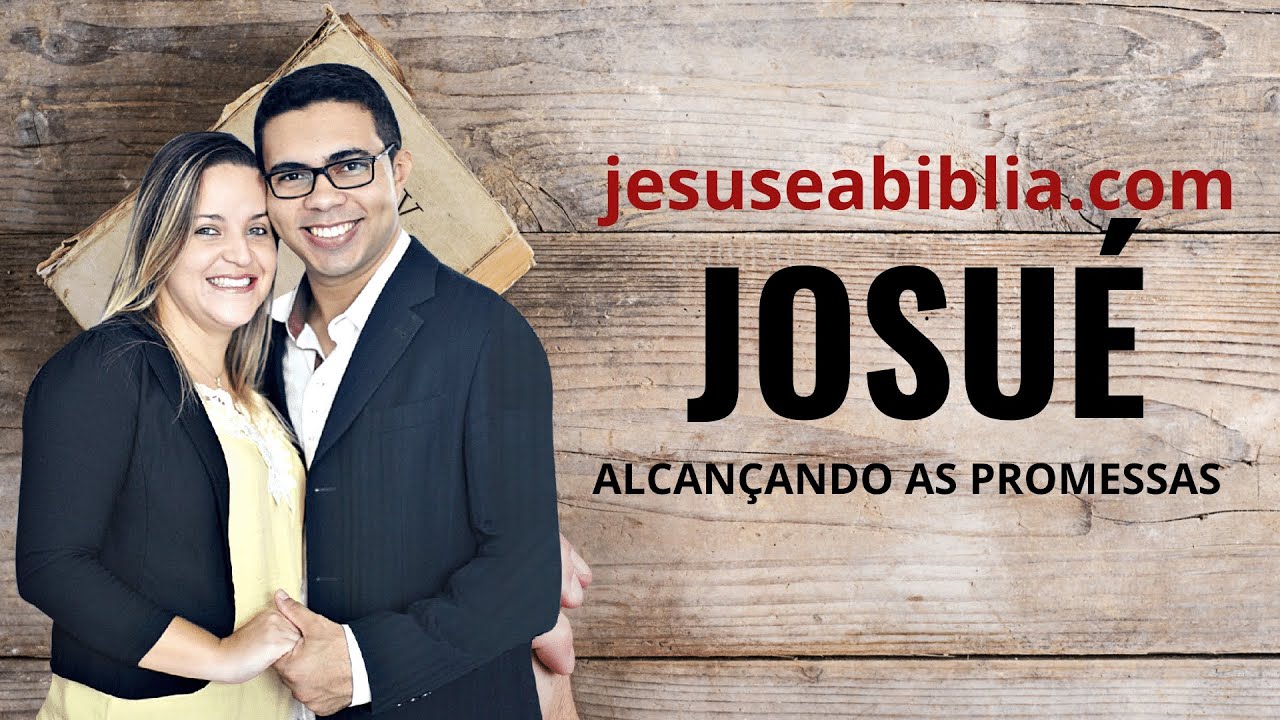 Josué 16 Estudo: A EXPECTATIVA DA PROMESSA (Bíblia Explicada)