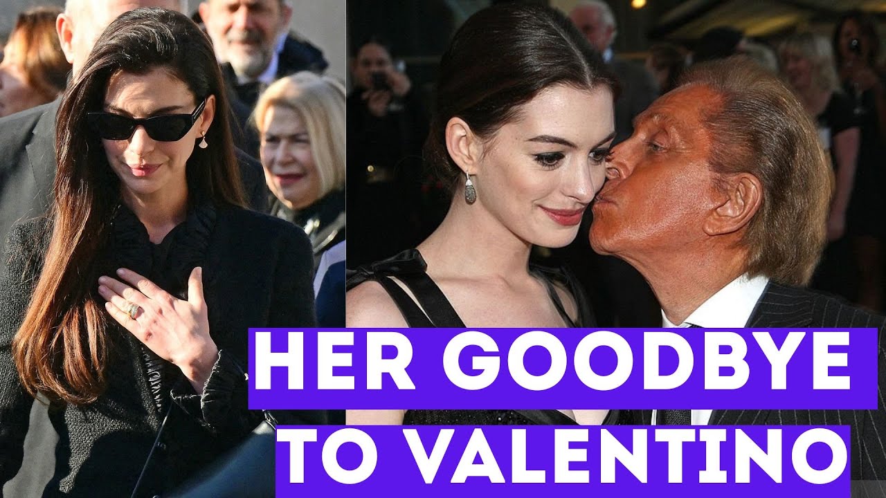 Anne Hathaway at Valentino’s Funeral: Why So Many Came to Say Goodbye
