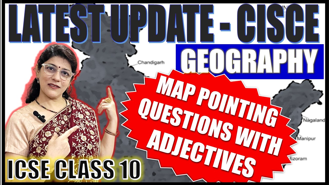 MAJOR CHANGE IN GEOGRAPHY | ADJECTIVES TO MAP POINTING QUESTIONS | ICSE BOARD CLASS 10 2026