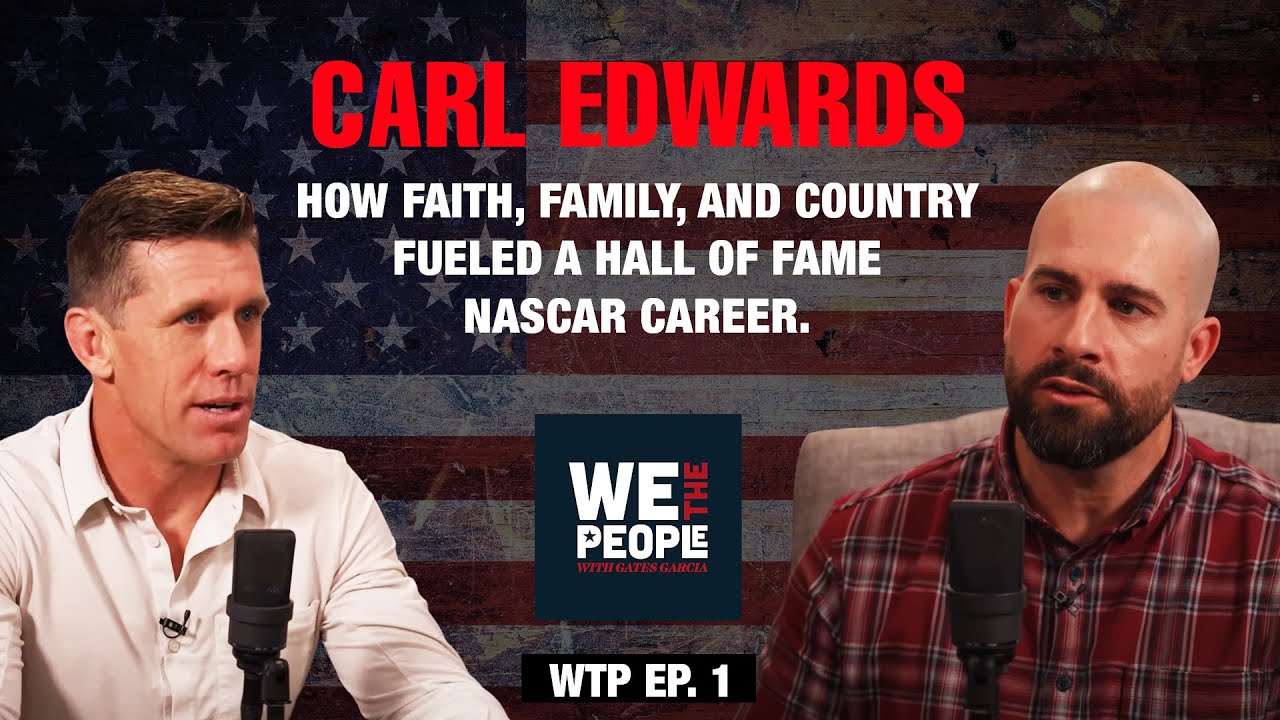 Carl Edwards - How faith, family, and country fueled a Hall of Fame NASCAR career. - WTP Ep. 1