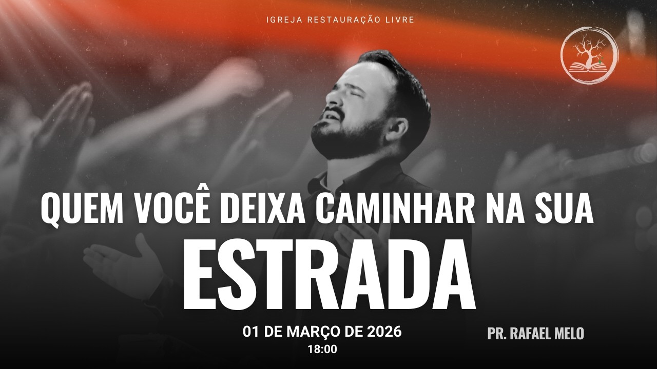 Culto da Família | Quem Você Deixa Caminhar na sua Estrada | Pr. Rafael Melo | 01/03/2026