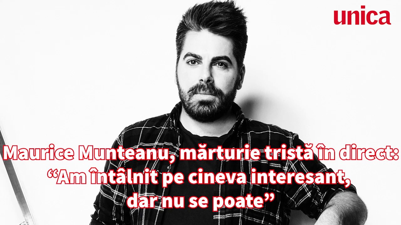 Maurice Munteanu, mărturie tristă &icirc;n direct: &ldquo;Am &icirc;nt&acirc;lnit pe cineva interesant, dar nu se poate&rdquo;.