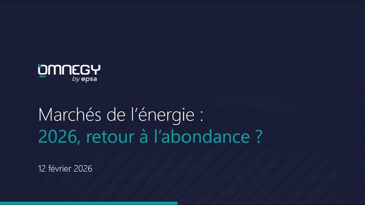 [Replay webinaire] Marchés de l'énergie : 2026, retour à l'abondance ?