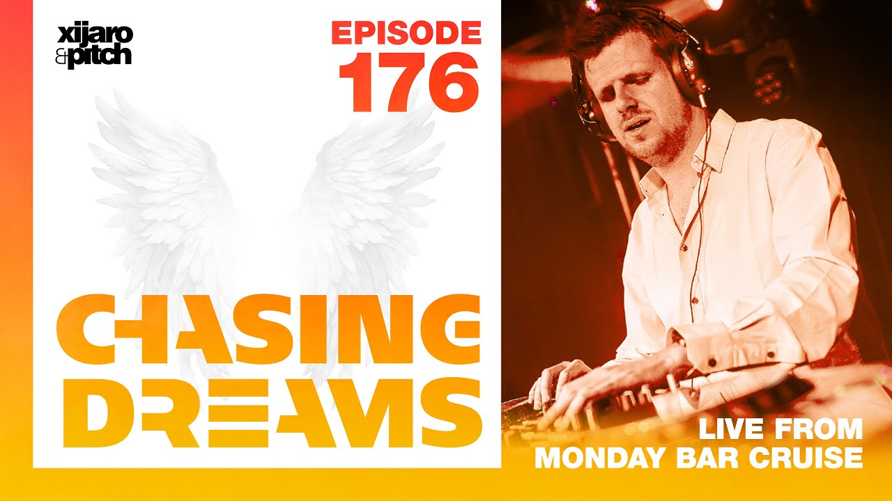 XiJaro & Pitch pres. Chasing Dreams 176 Live @ Monday Bar Cruise 2025