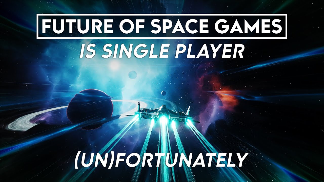 The Future Of Space Games Is Single Player