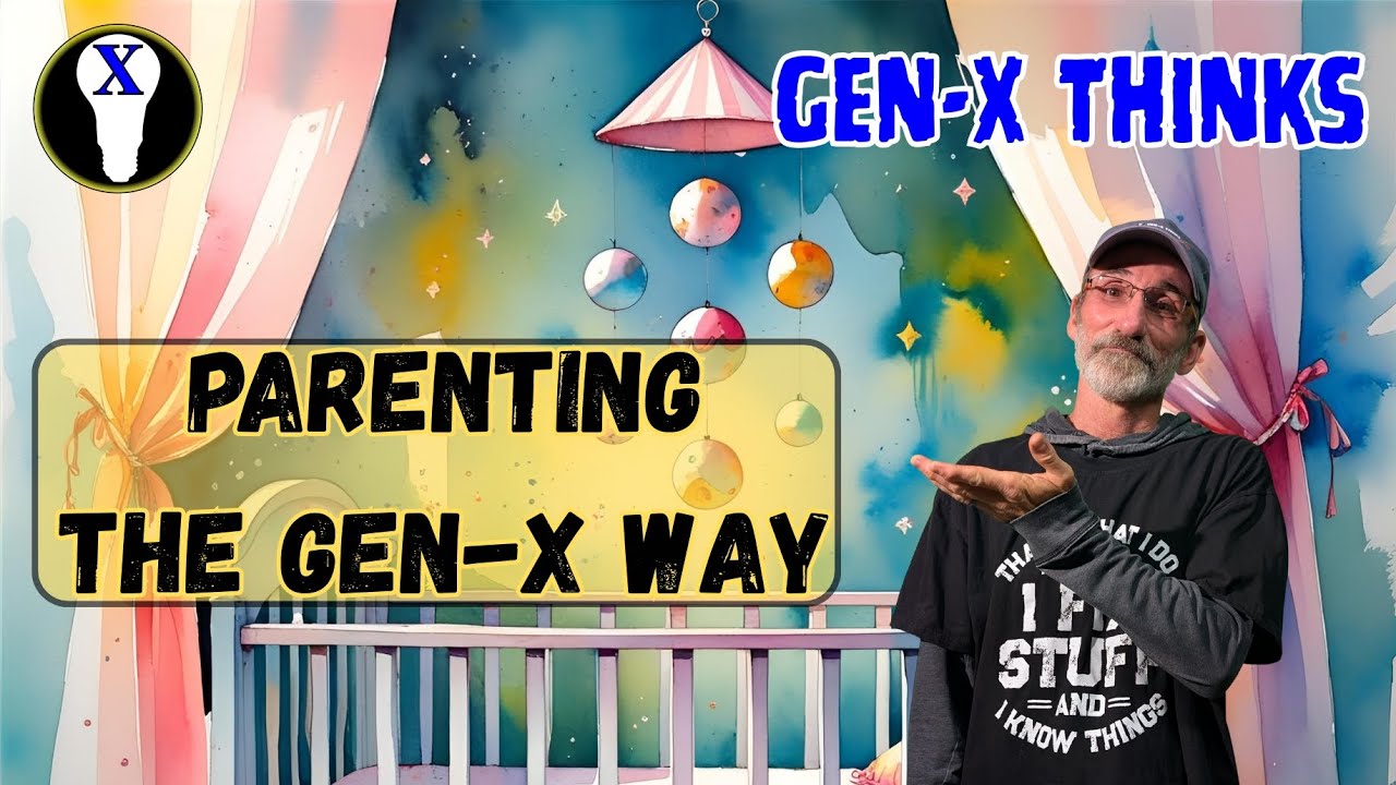 Parenting The Gen-X Way 