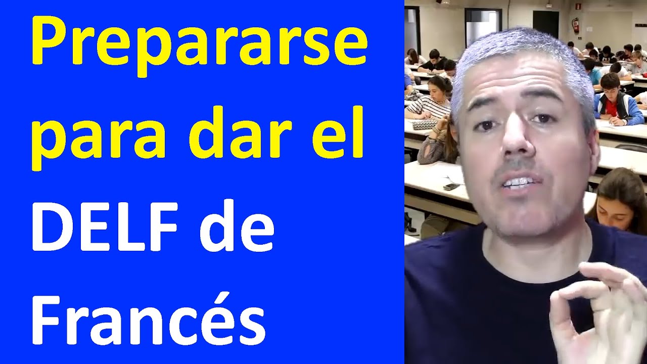 CÓMO PREPARARSE PARA EL DELF DE FRACÉS / Exámenes de francés DELF