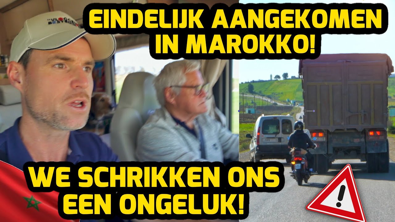 EINDELIJK AANGEKOMEN IN MAROKKO! WE SCHRIKKEN ONS EEN ONGELUK! #296